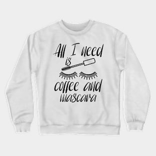 Coffee and mascara Crewneck Sweatshirt